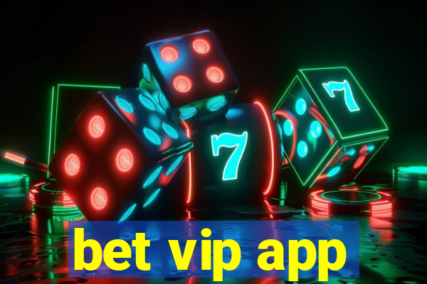 bet vip app